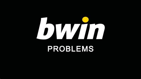 bwin problem